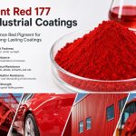 Pigment Red 177 for Industrial Coatings: Why It Is the Preferred High-Performance Red Pigment